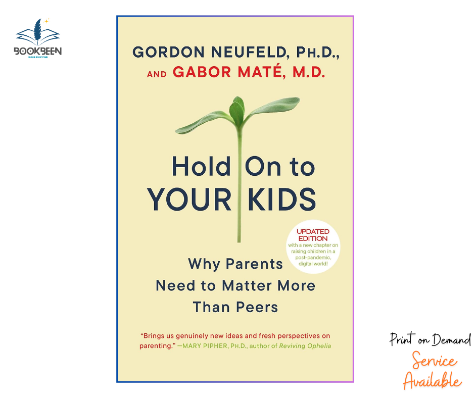 Hold On to Your Kids by Gordon Neufeld