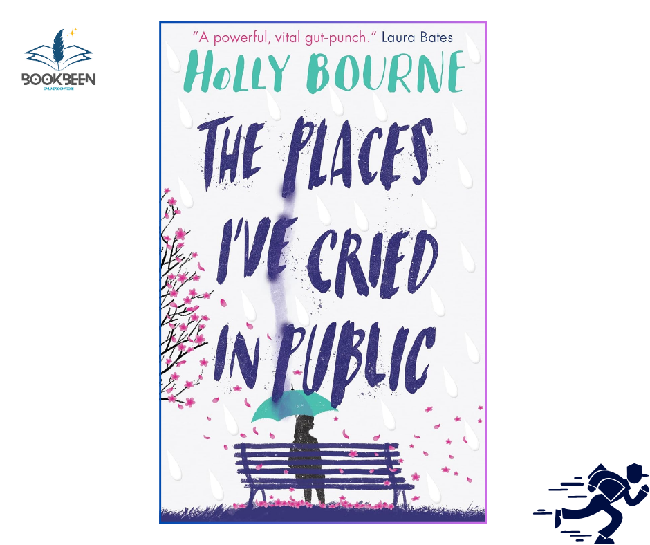 The Places I've Cried in Public by Holly Bourne (Author)