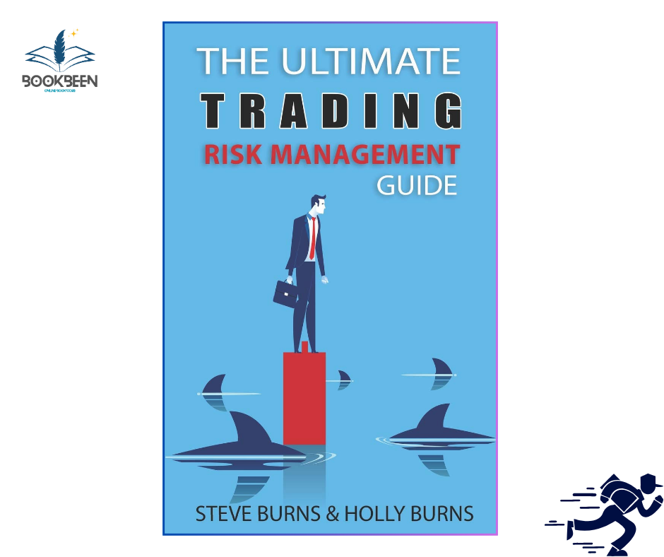 The Ultimate Trading Risk Management Guide by Steve Burns (Author)