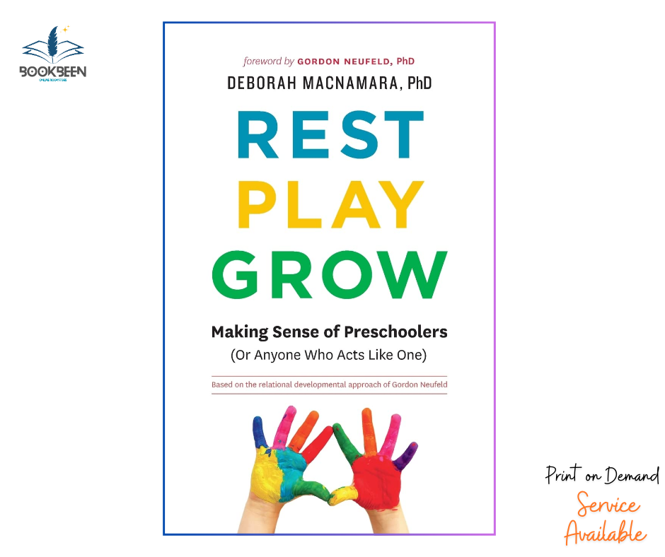 Rest, Play, Grow: Making Sense of Preschoolers (Or Anyone Who Acts Like One by Deborah MacNamara