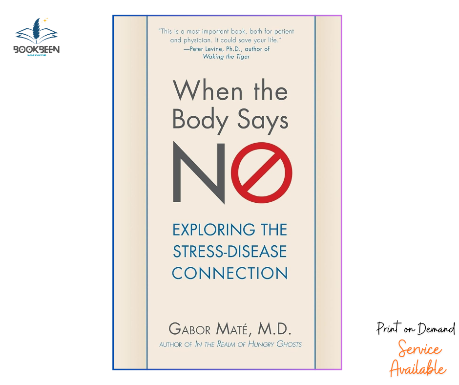When The Body Says No by Gabor Maté