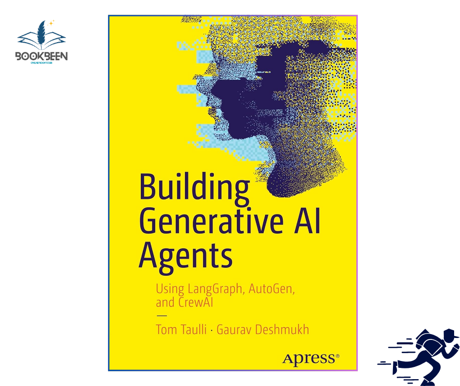 Building Generative AI Agents: B5 by Tom Taulli (Author)