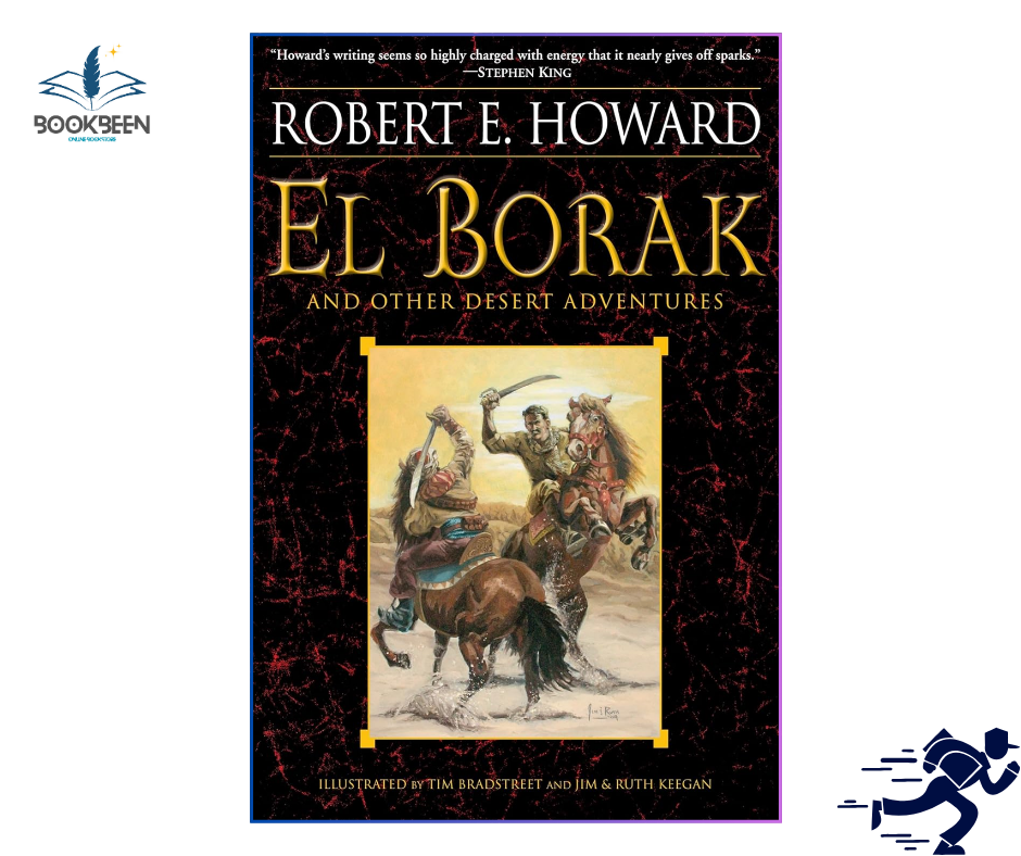 El Borak and Other Desert Adventures by Robert E. Howard (Author)