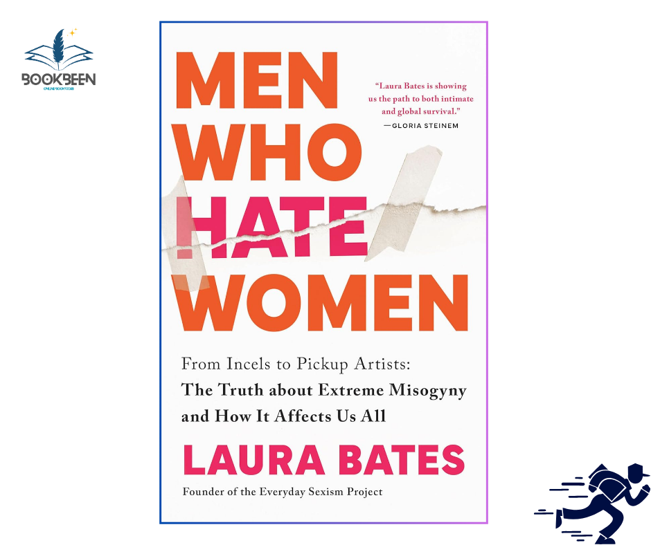 Men Who Hate Women:by Laura Bates (Author)