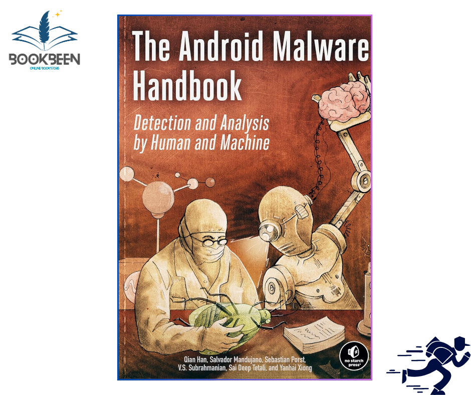 The Android Malware Handbook: Detection and Analysis by Human and Machine by Qian Han