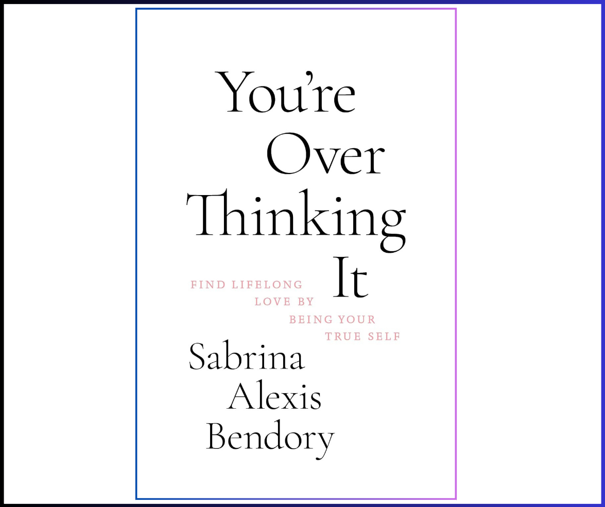 You're Over Thinking It by Sabrina Alexis – Stop Overthinking & Fix Relationship Anxiety | Paperback Book