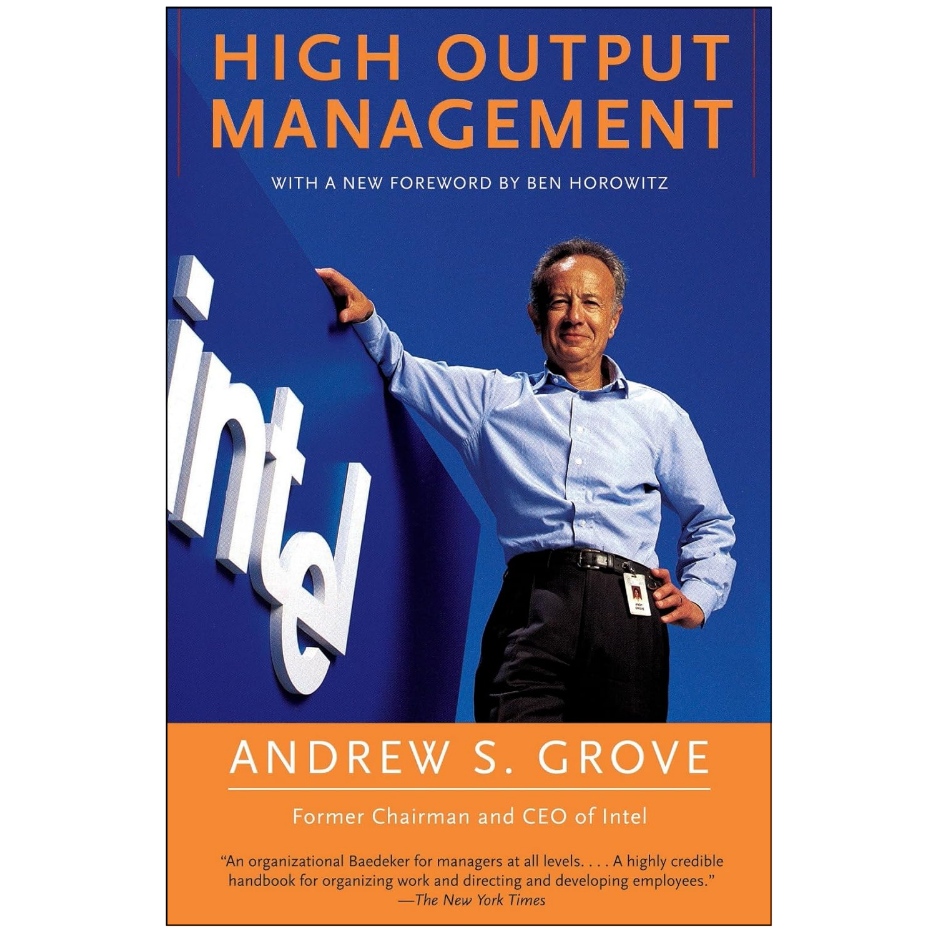 Book cover of 'High Output Management' by Andrew S. Grove, featuring a blue background, orange title and author band, and a photo of the author leaning on a large white Intel logo.