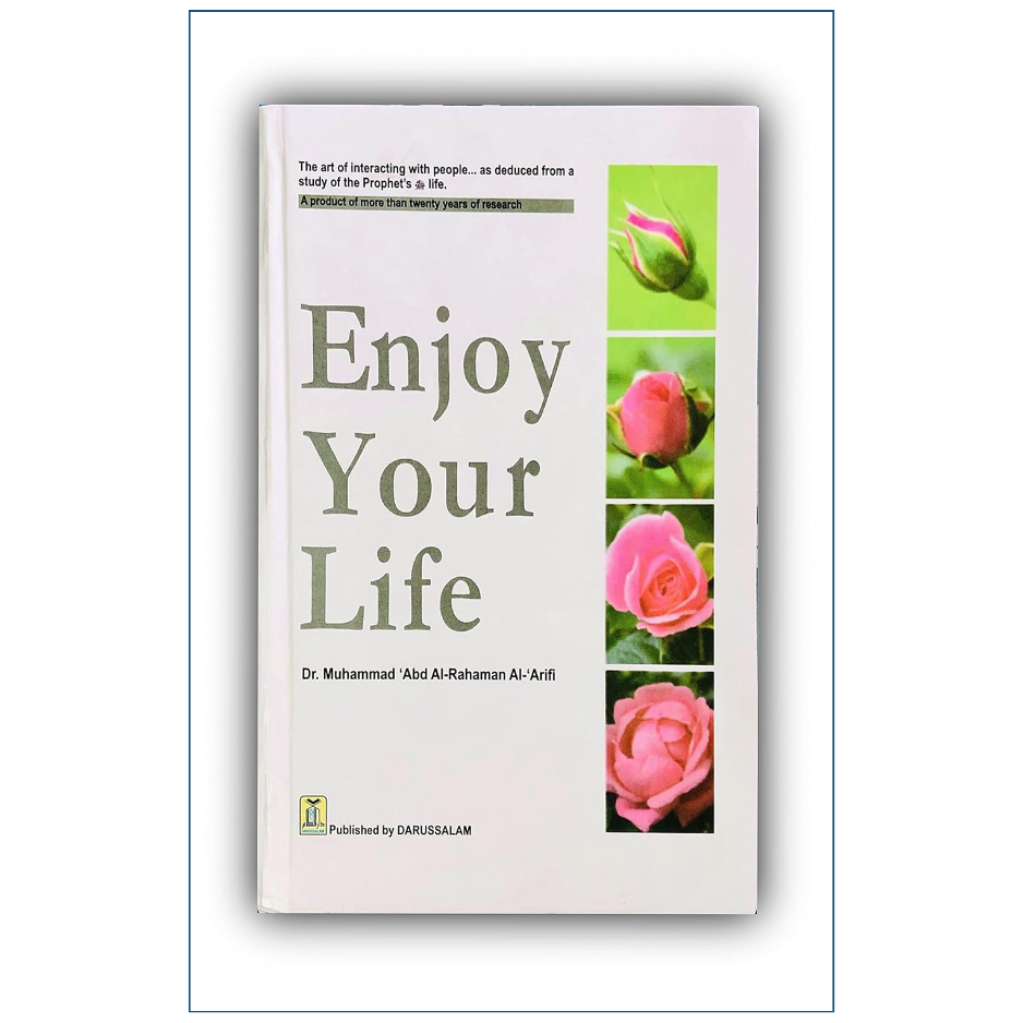 Enjoy Your Life by Dr. Muhammad Abdul Rahman Al-Arifi Front Cover | Buy Islamic Book Online Pakistan