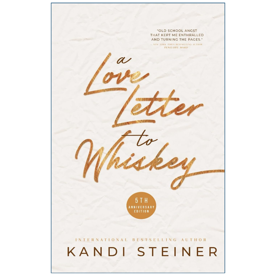 A Love Letter to Whiskey Fifth Anniversary Edition by Kandi Steiner Front Cover | Buy Romance Novel Online Pakistan