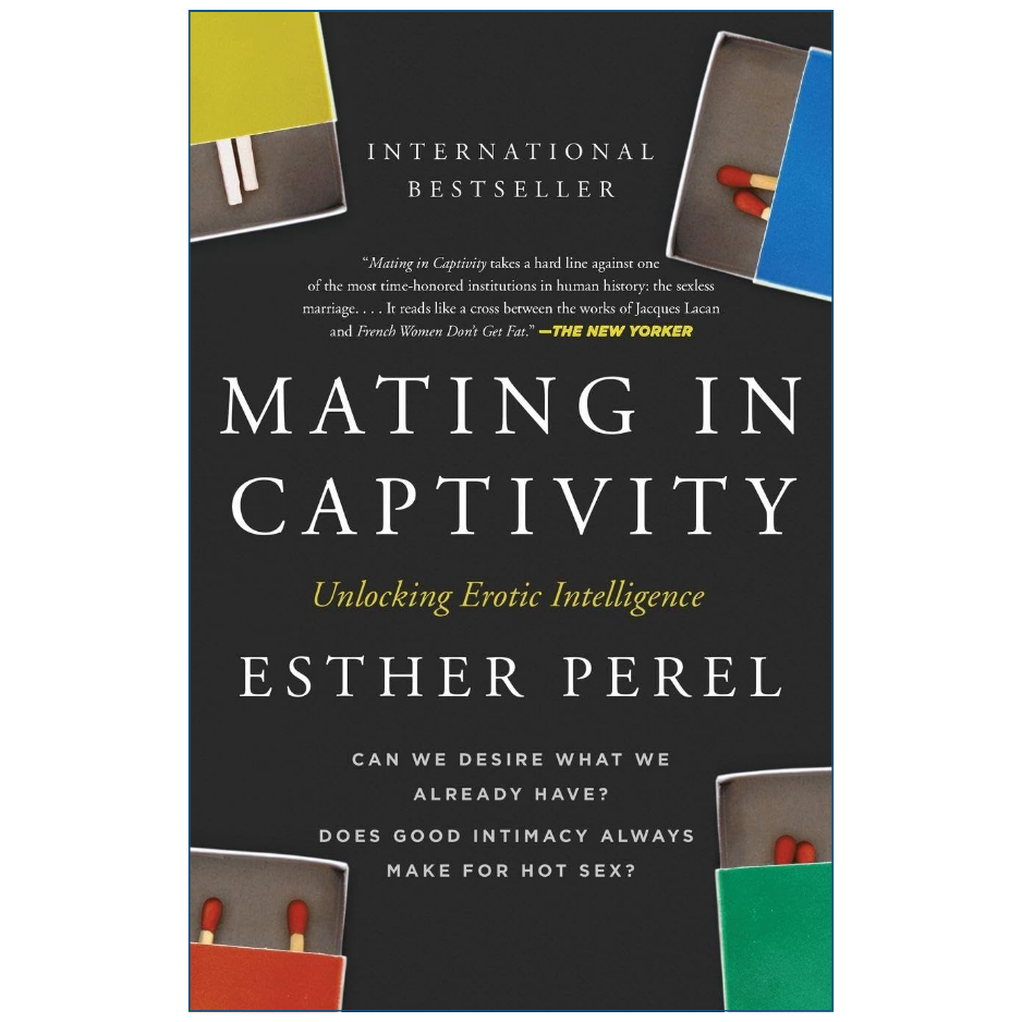 Mating in Captivity: Unlocking Erotic Intelligence by Esther Perel Front Cover | Buy Relationship Book Online Pakistan