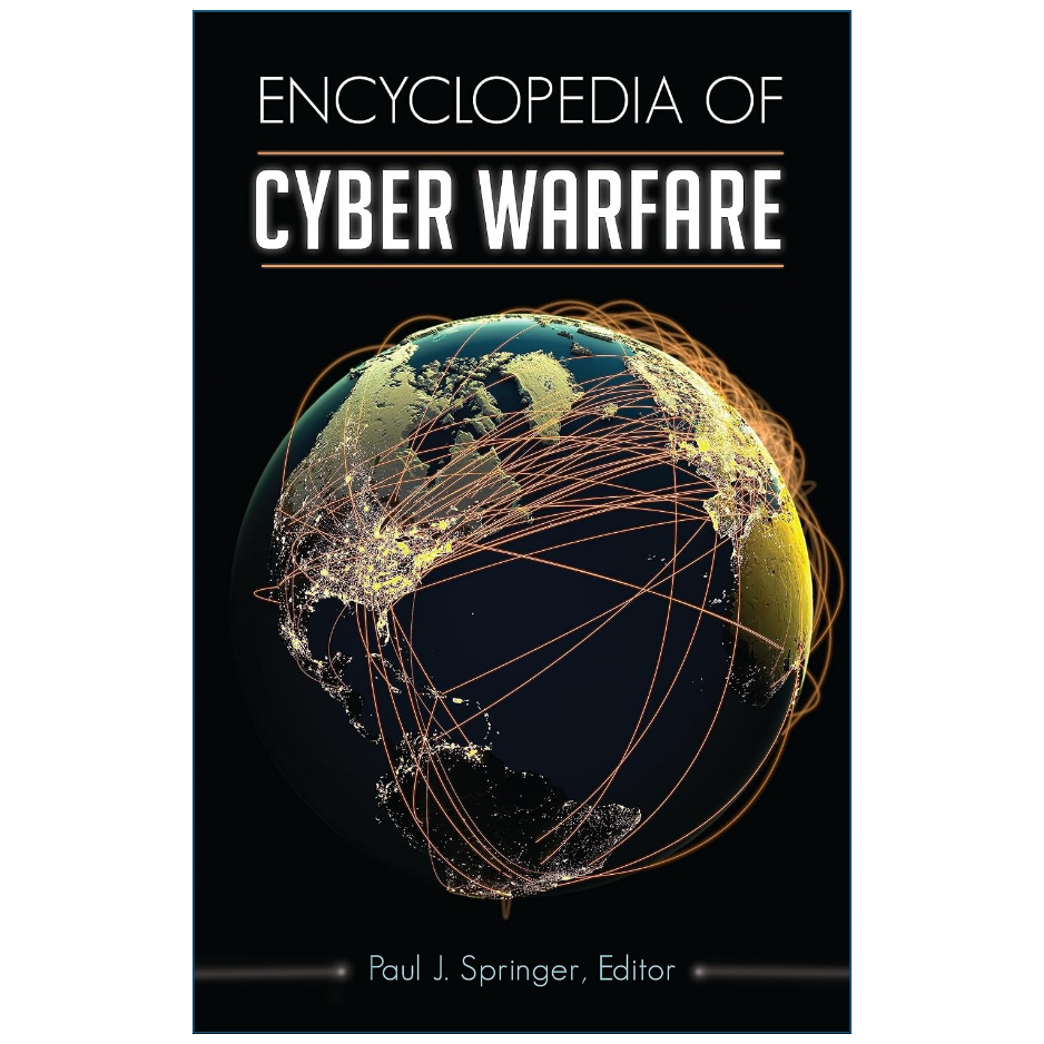 Encyclopedia of Cyber Warfare by Paul J. Springer Front Cover | Buy Cybersecurity Book Online Pakistan
