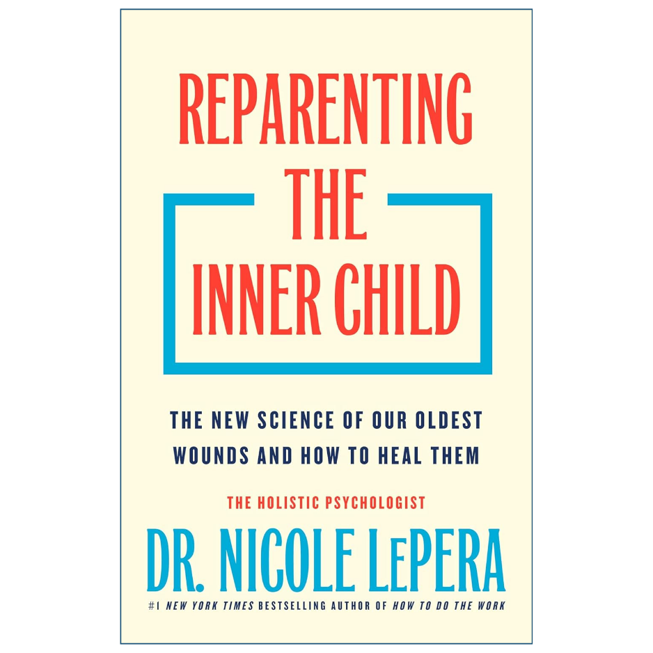 Book cover of 'Reparenting the Inner Child' by Dr. Nicole LePera, featuring a cream background with red and blue text and a blue rectangular outline.
