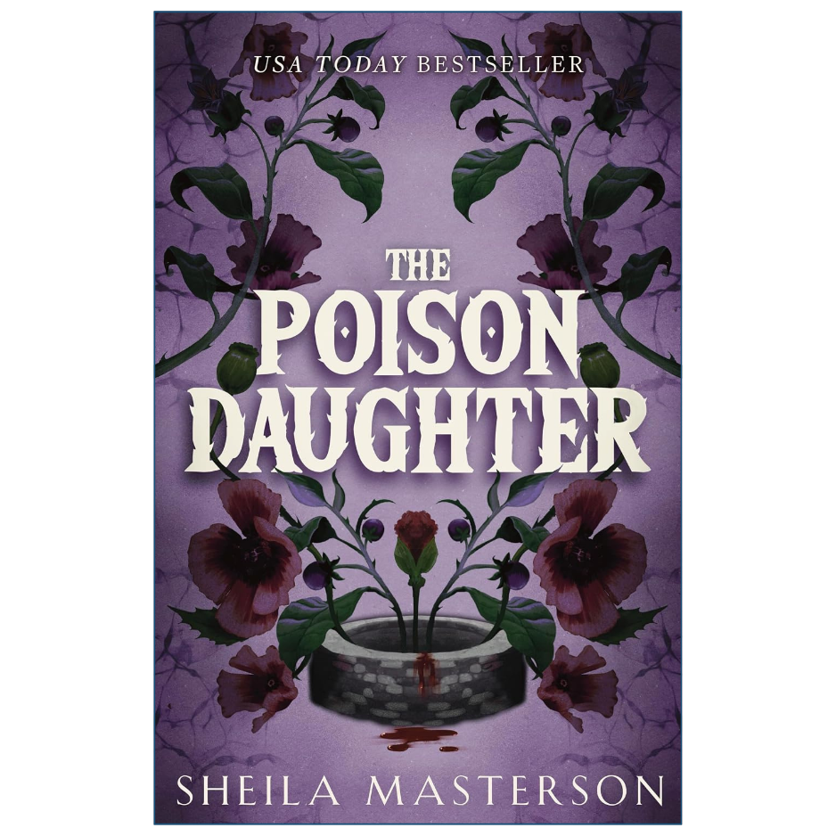 Book cover for 'The Poison Daughter' by Sheila Masterson, featuring a purple background with dark purple flowers, green leaves, and large white title text.
