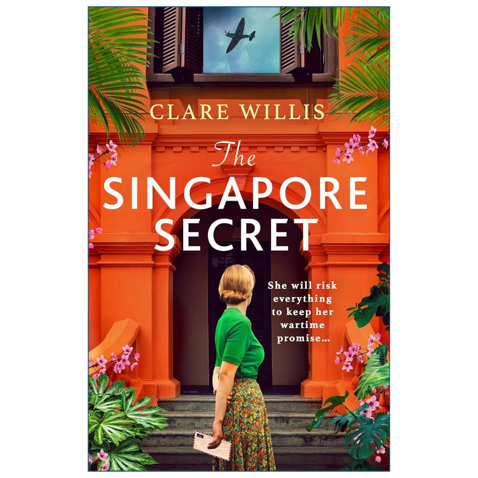 Book cover for 'The Singapore Secret' by Clare Willis, featuring a woman in a green top and floral skirt standing in front of a bright orange colonial building with tropical plants and a plane visible in the sky.