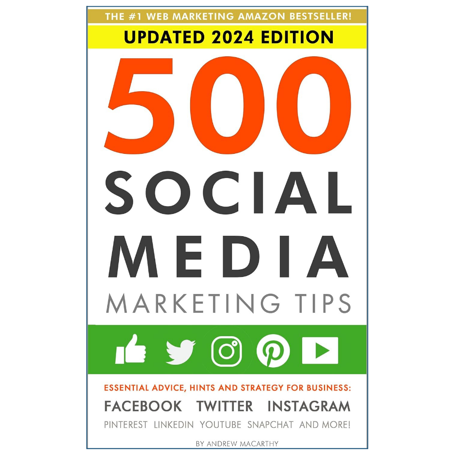 Book cover for '500 Social Media Marketing Tips: Updated 2024 Edition' by Andrew Macarthy, featuring a white background with bold orange and dark gray text, a green band with social media icons, and a yellow banner at the top.