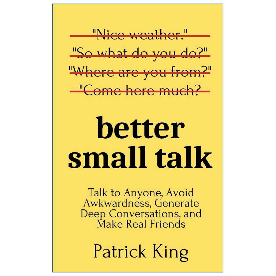 Better Small Talk by Patrick King Communication Skills Self Help Book Front Cover