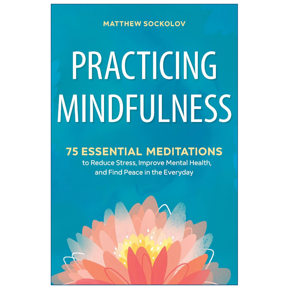 Practicing Mindfulness by Matthew Sockolov Mindfulness Meditation Book Front Cover