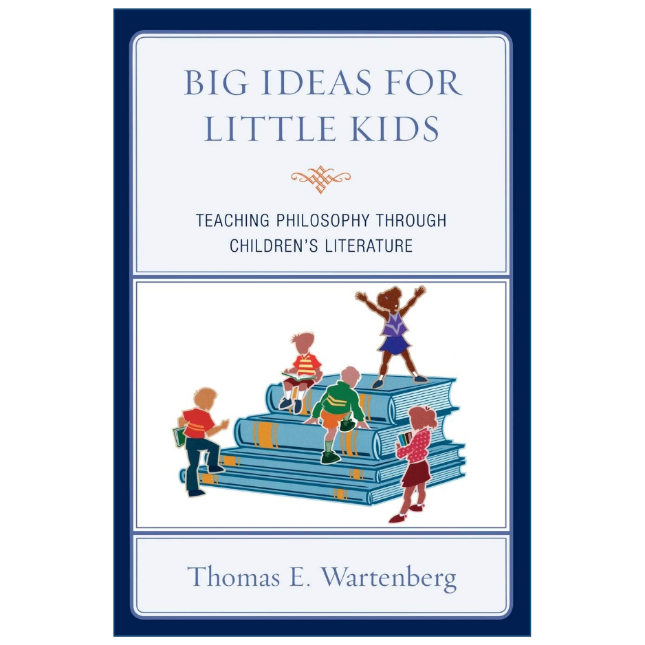 Book cover for 'Big Ideas for Little Kids: Teaching Philosophy Through Children's Literature' by Thomas E. Wartenberg, featuring a navy blue border, a light blue central panel, and an illustration of children playing on stacked books.
