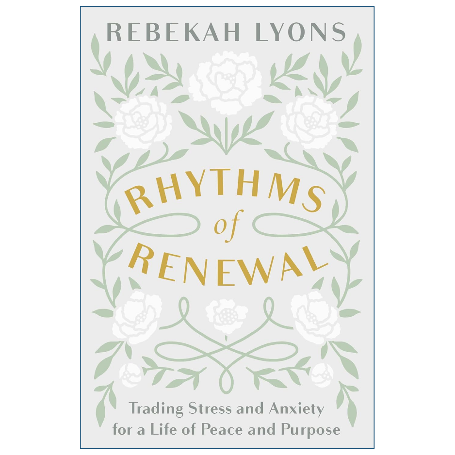 Rhythms of Renewal by Rebekah Lyons Back Cover