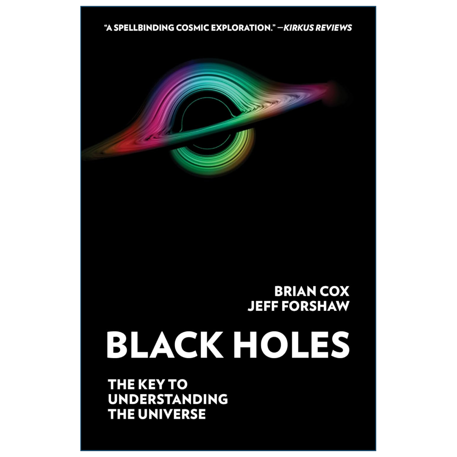 Book cover for 'Black Holes: The Key to Understanding the Universe' by Brian Cox and Jeff Forshaw, featuring a black background with a colorful abstract ring graphic and white text.