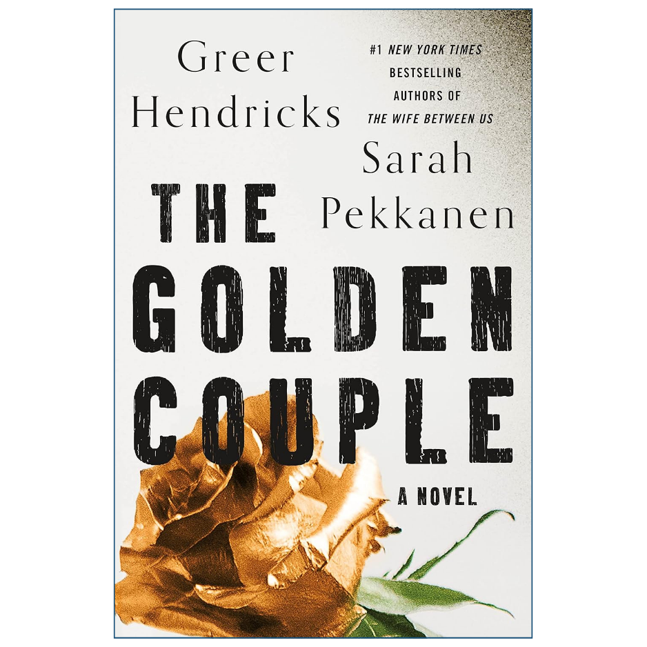 Book cover for 'The Golden Couple' by Greer Hendricks and Sarah Pekkanen, featuring large black title text on an off-white background with a metallic gold rose at the bottom.