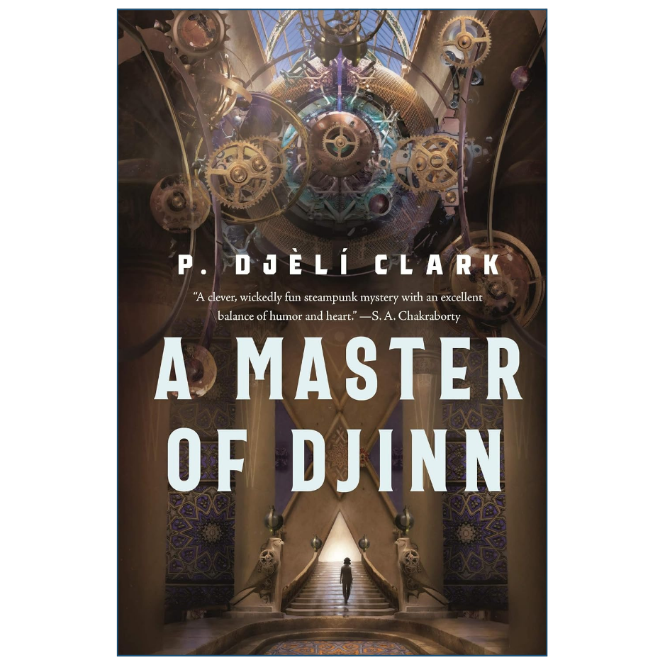 A Master of Djinn by P. Djèlí Clark Fantasy Mystery Novel Front Cover