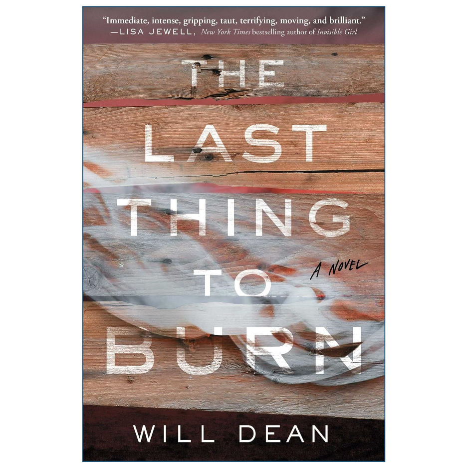 The Last Thing to Burn by Will Dean Front Cover