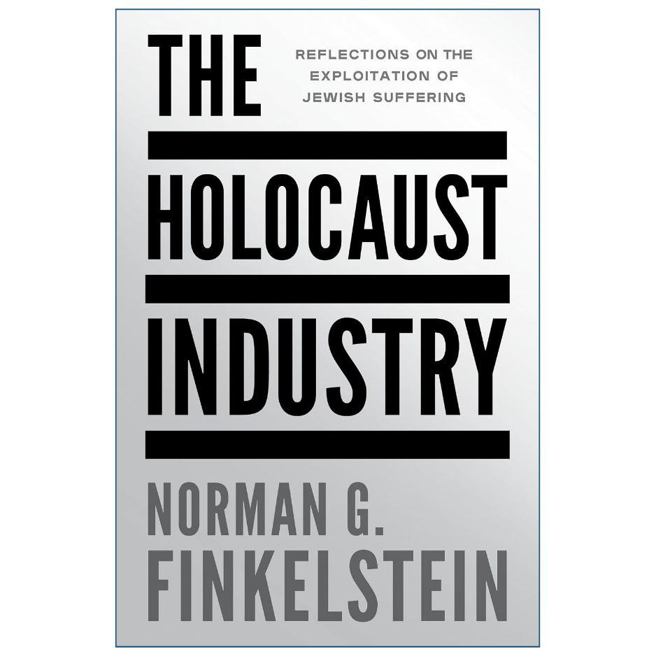 The Holocaust Industry by Norman G. Finkelstein Front Cover