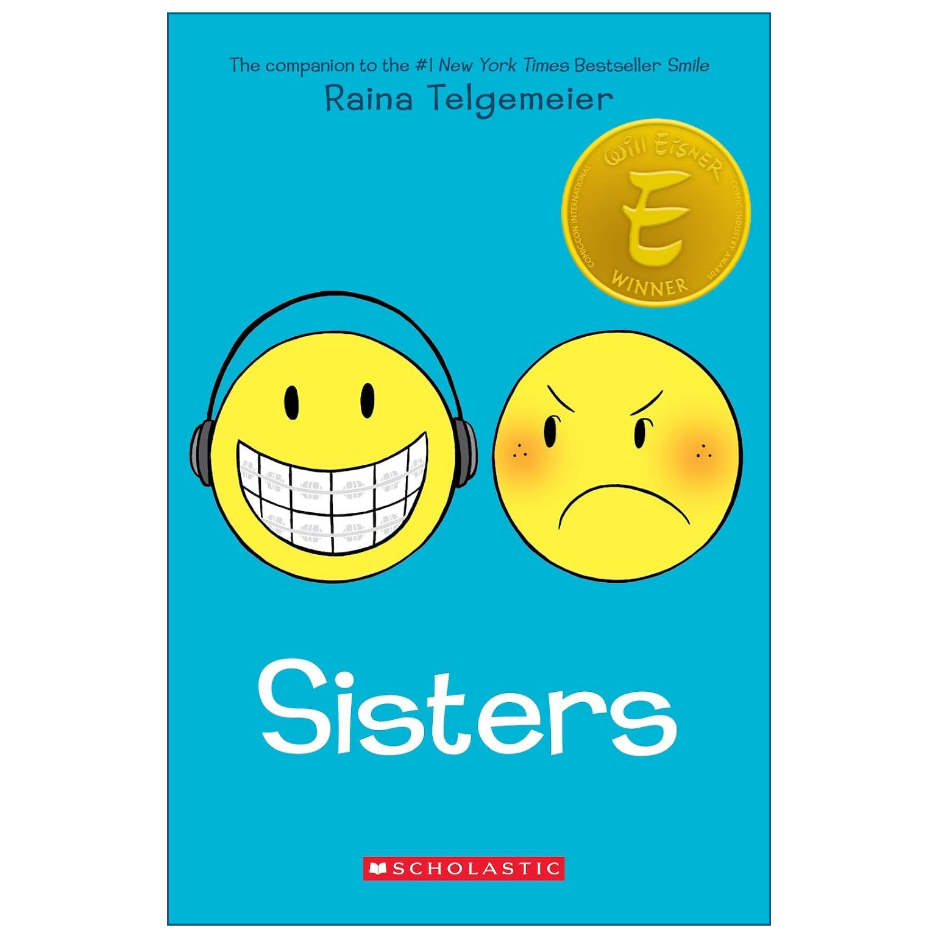 Book cover for 'Sisters' by Raina Telgemeier, featuring a bright blue background with two yellow smiley faces, one wearing headphones and smiling widely, and the other frowning. A gold 'Uncommon E Winner' seal appears in the top right, and the Scholastic logo is at the bottom.