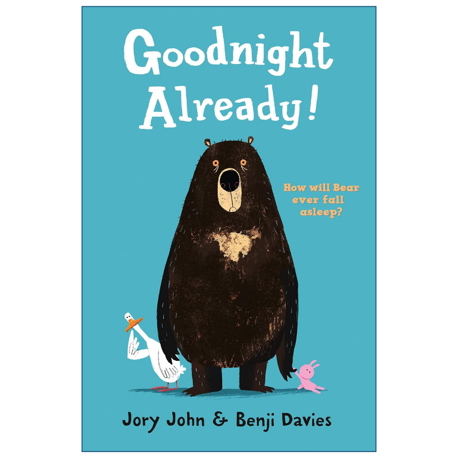 Goodnight Already by Jory John and Benji Davies Children's Picture Book