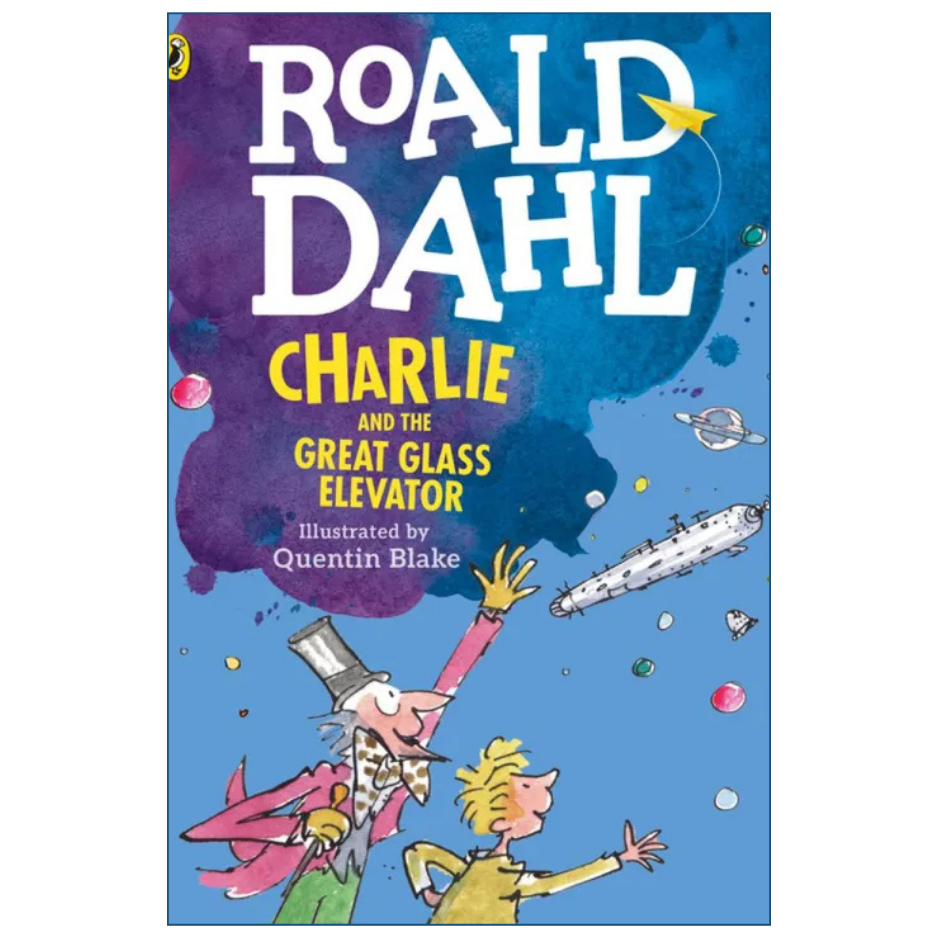 Book cover of 'Charlie and the Great Glass Elevator' by Roald Dahl, illustrated by Quentin Blake, featuring colorful cartoon artwork on a blue and purple watercolor background.