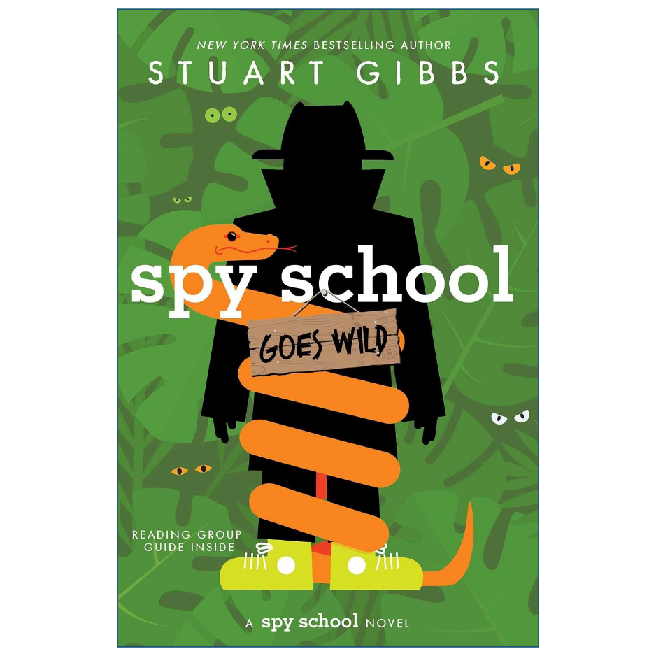 Spy School Goes Wild by Stuart Gibbs Spy School Book 12
