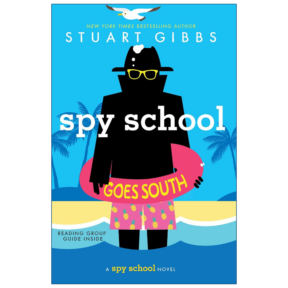 Spy School Goes South by Stuart Gibbs Spy School Book 6
