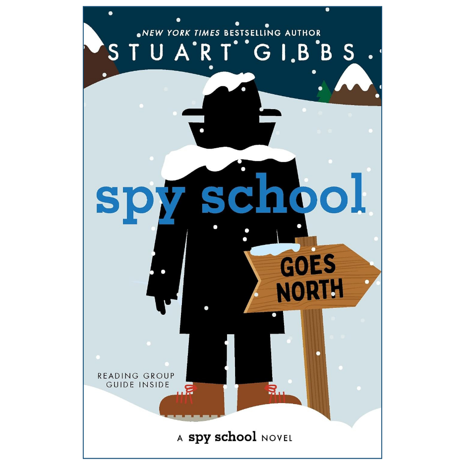 Spy School Goes North by Stuart Gibbs Spy School Book 11