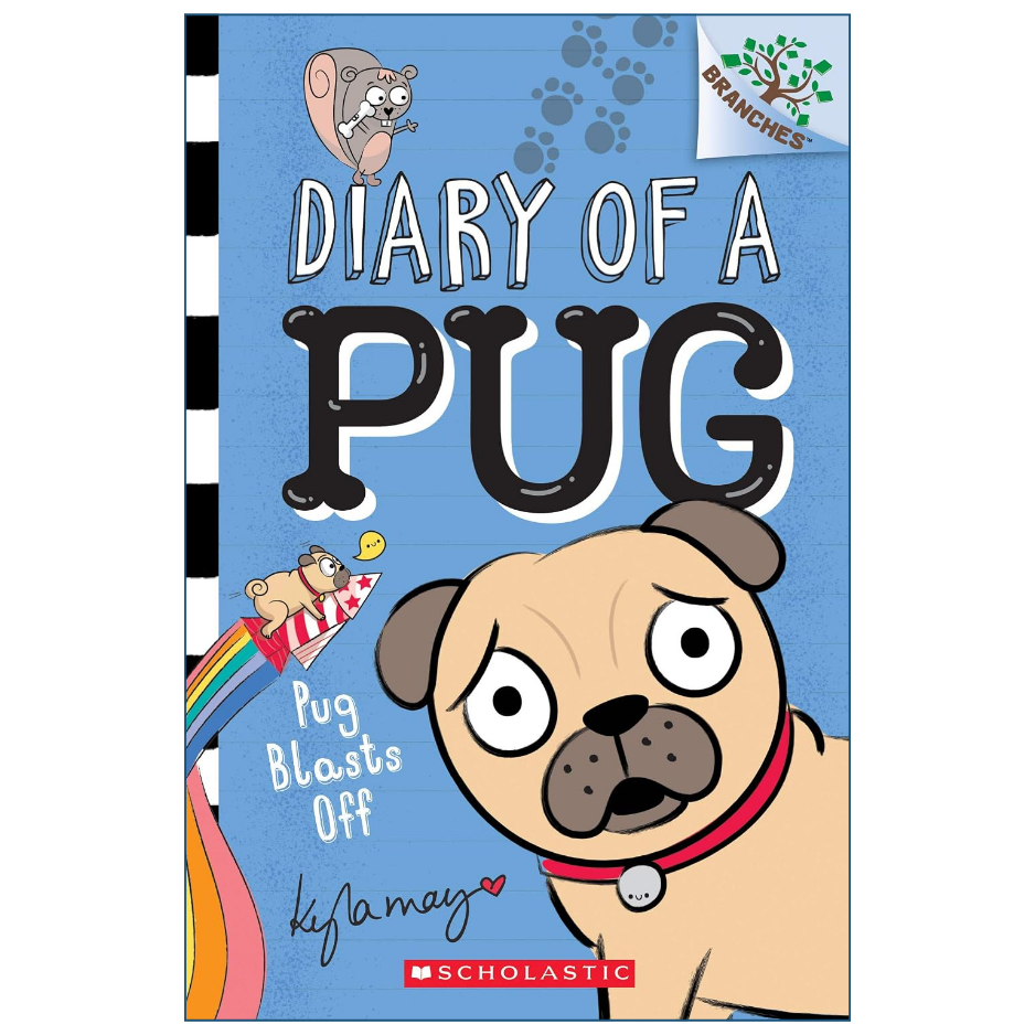 Front cover of the children's book 'Diary of a Pug: Pug Blasts Off' by Katy May, published by Scholastic. The cover features a light blue background with a large cartoon pug in the foreground, a small squirrel at the top, and a rainbow at the bottom left.