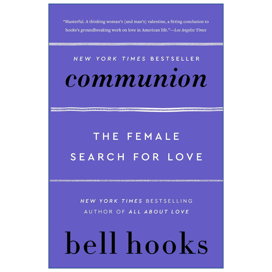 Communion The Female Search for Love by bell hooks