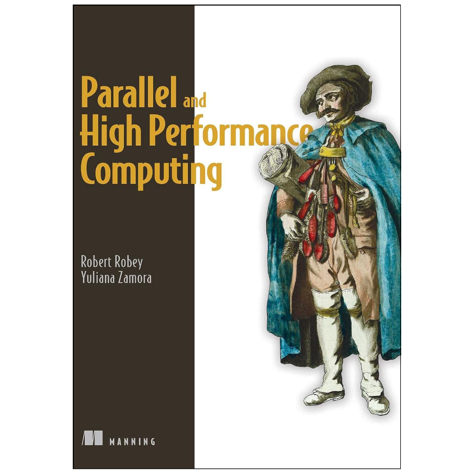 Parallel and High Performance Computing by Robert Robey and Yuliana Zamora