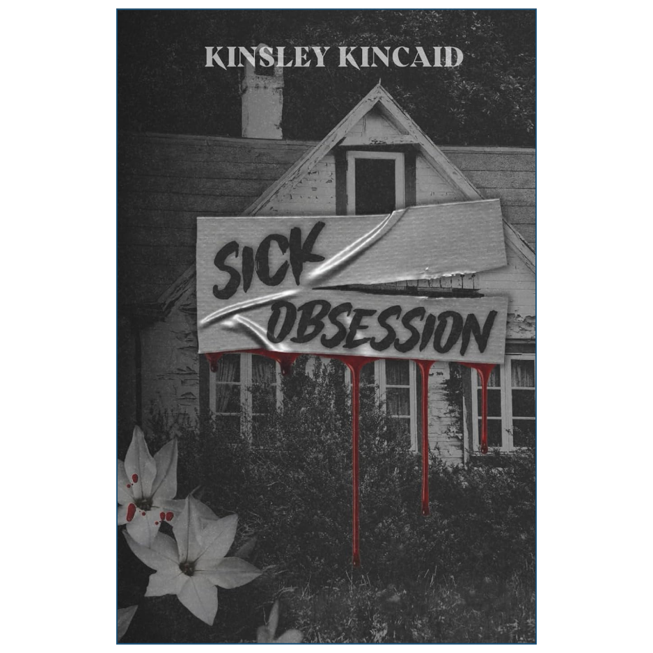 Sick Obsession by Kinsley Kincaid dark romance book