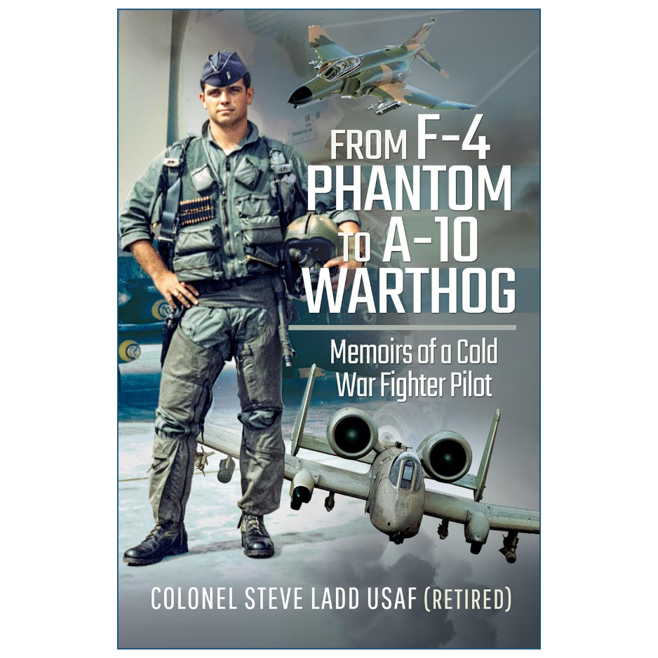 From F-4 Phantom to A-10 Warthog by Steven K Ladd military aviation book