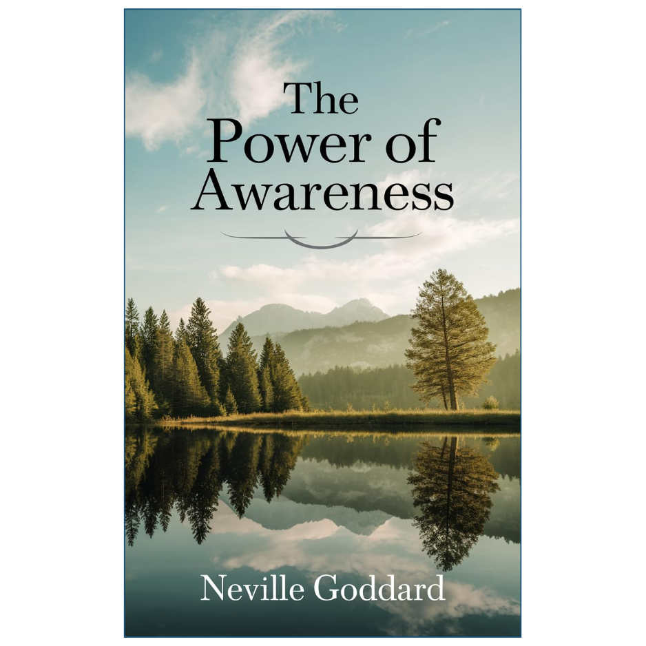 Book cover for 'The Power of Awareness' by Neville Goddard, featuring a serene landscape of a lake reflecting pine trees and mountains under a soft blue sky.