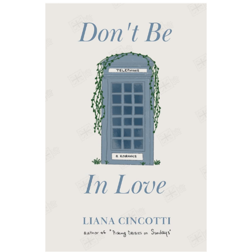 Book cover for 'Don't Be In Love' by Liana Cincotti, featuring a light blue telephone booth illustration with green ivy on a warm off-white background.