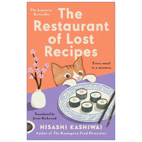 The Restaurant of Lost Recipes by Hisashi Kashiwai Kamogawa Food Detectives novel