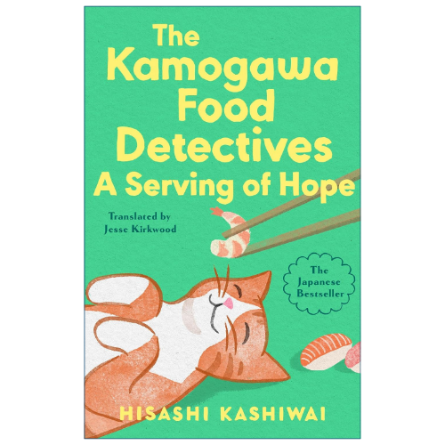 A Serving of Hope by Hisashi Kashiwai Kamogawa Food Detectives Book 4