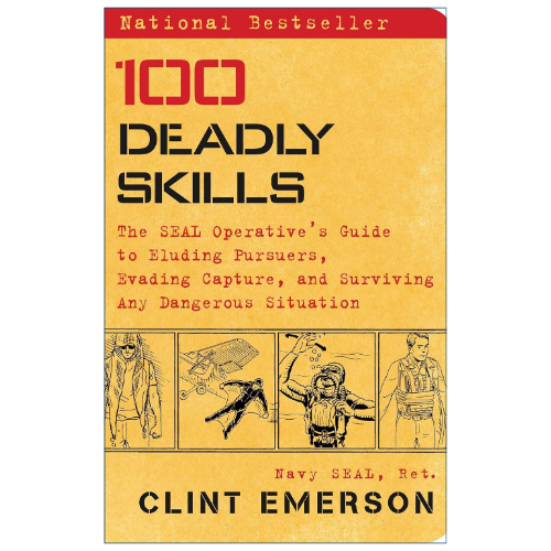 100 Deadly Skills by Clint Emerson survival and emergency preparedness guide