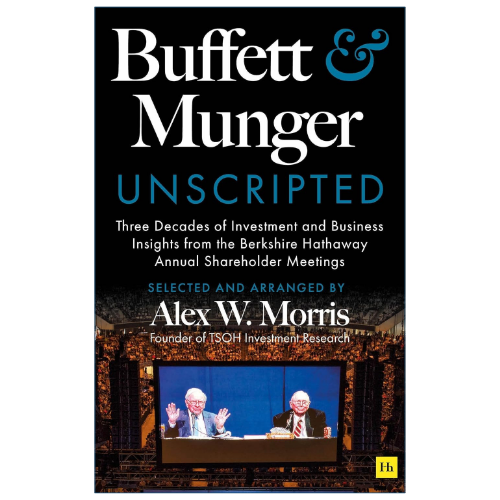 Buffett and Munger Unscripted by Alex W Morris investing and business book