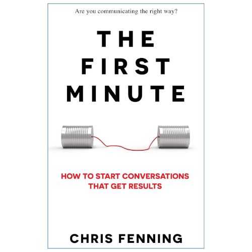 Book cover for 'The First Minute: How to Start Conversations That Get Results' by Chris Fenning, featuring a white background, black and red typography, and a tin can graphic with a red cord.