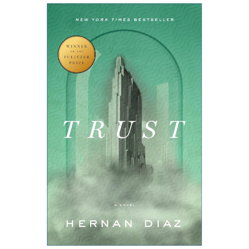 Trust by Hernan Diaz Pulitzer Prize winning literary historical fiction novel