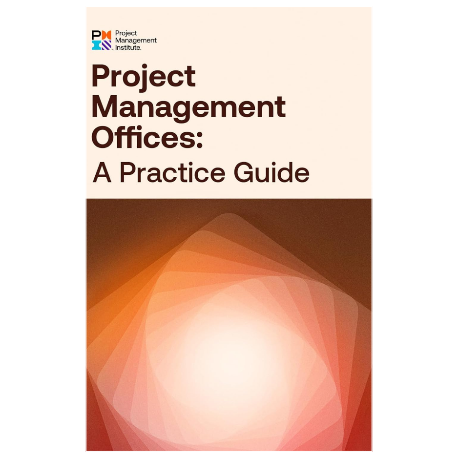 Project Management Offices A Practice Guide by Project Management Institute PMO strategy and leadership book
