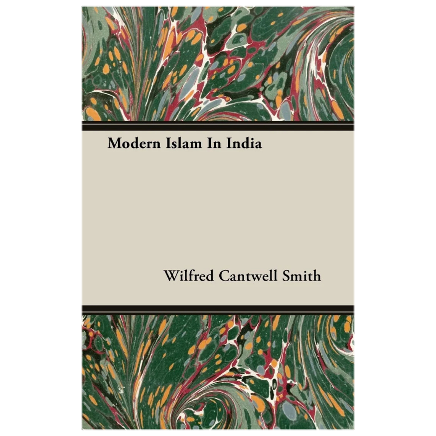 Book cover for 'Modern Islam In India' by Wilfred Cantwell Smith, featuring a beige central band with black text and ornate green marbled paper borders at the top and bottom.