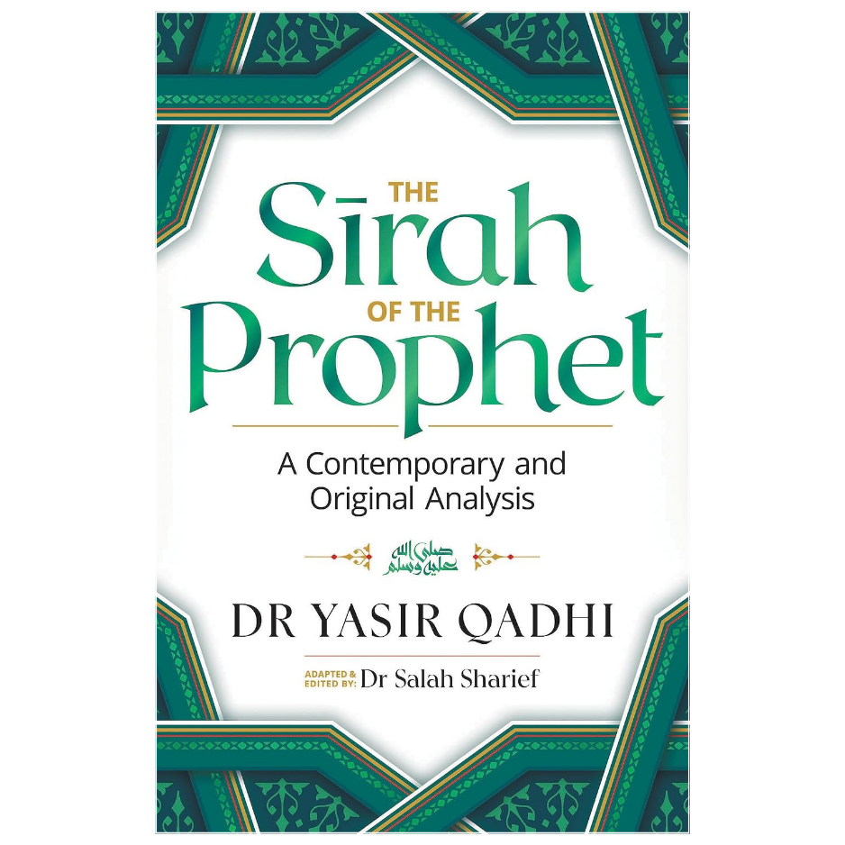 Book cover of 'The Sirah of the Prophet' by Dr Yasir Qadhi, featuring a white background with green and gold ornate borders and black text.